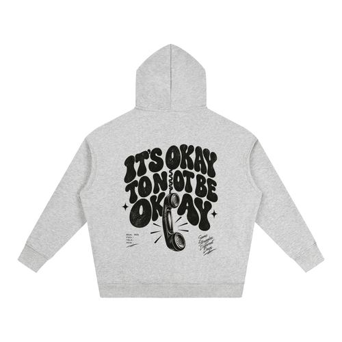 It’s Okay to not be Okay ! - Hoodie