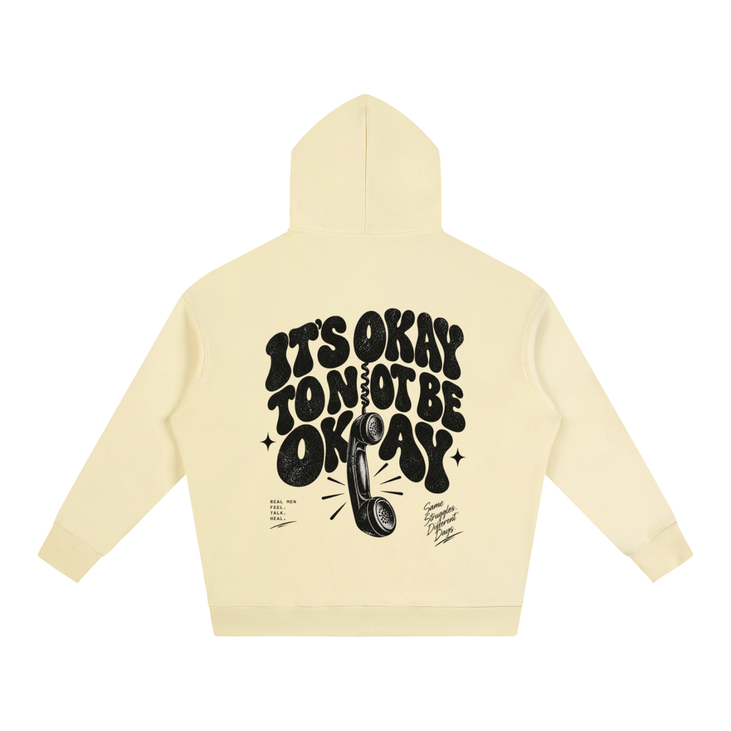 It’s Okay to not be Okay ! - Hoodie