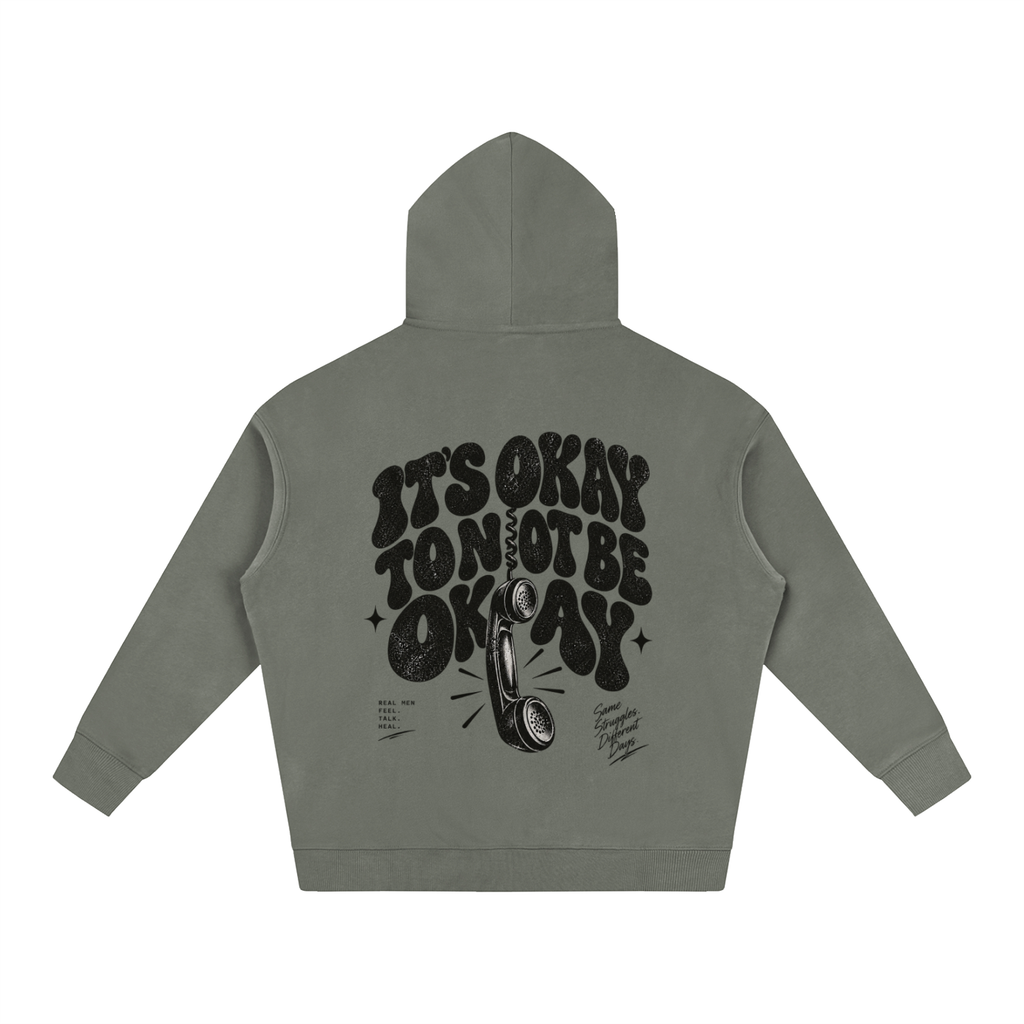 It’s Okay to not be Okay ! - Hoodie